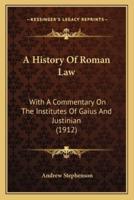 A History Of Roman Law