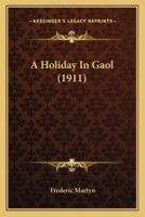 A Holiday In Gaol (1911)