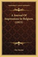 A Journal Of Impressions In Belgium (1915)