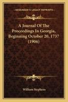 A Journal Of The Proceedings In Georgia, Beginning October 20, 1737 (1906)