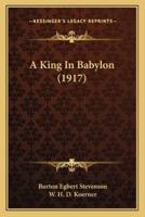 A King In Babylon (1917)