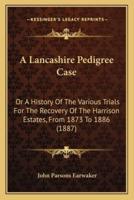 A Lancashire Pedigree Case