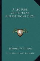 A Lecture On Popular Superstitions (1829)