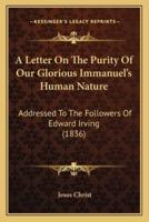 A Letter On The Purity Of Our Glorious Immanuel's Human Nature