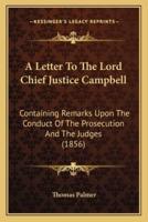 A Letter To The Lord Chief Justice Campbell