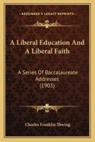 A Liberal Education And A Liberal Faith