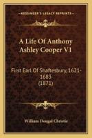 A Life Of Anthony Ashley Cooper V1