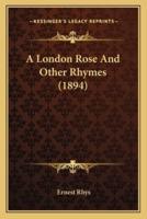 A London Rose And Other Rhymes (1894)