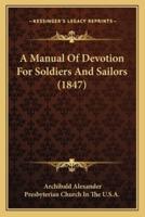 A Manual Of Devotion For Soldiers And Sailors (1847)