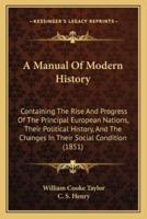 A Manual Of Modern History