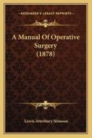 A Manual of Operative Surgery (1878)