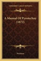 A Manual Of Pyrotechny (1872)
