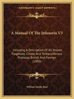 A Manual Of The Infusoria V3