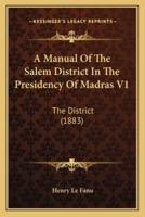 A Manual Of The Salem District In The Presidency Of Madras V1