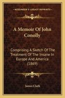 A Memoir Of John Conolly