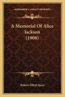 A Memorial Of Alice Jackson (1908)