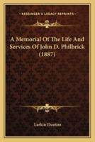 A Memorial Of The Life And Services Of John D. Philbrick (1887)