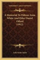 A Memorial To Eldress Anna White And Elder Daniel Offord (1912)