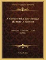 A Narrative Of A Tour Through The State Of Vermont