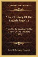 A New History Of The English Stage V2