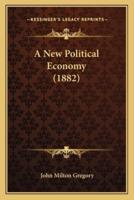 A New Political Economy (1882)