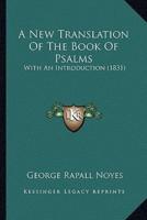 A New Translation Of The Book Of Psalms