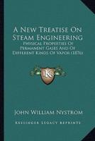 A New Treatise On Steam Engineering
