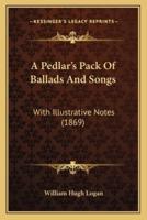 A Pedlar's Pack Of Ballads And Songs