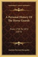 A Personal History Of The Horse Guards