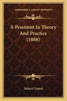 A Pessimist In Theory And Practice (1888)