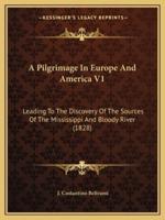 A Pilgrimage In Europe And America V1