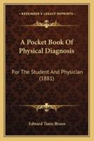 A Pocket Book Of Physical Diagnosis