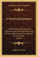 A Practical Grammar