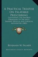 A Practical Treatise On Palatable Prescribing