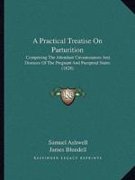 A Practical Treatise On Parturition