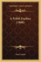 A Pribil-Esethez (1888)