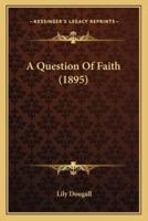 A Question Of Faith (1895)