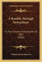 A Ramble Through Switzerland