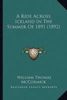A Ride Across Iceland In The Summer Of 1891 (1892)