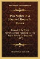 Two Nights In A Haunted House In Russia