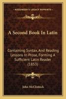 A Second Book In Latin