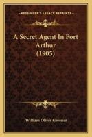 A Secret Agent In Port Arthur (1905)