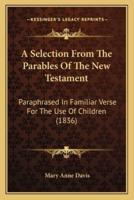 A Selection From The Parables Of The New Testament