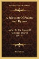 A Selection Of Psalms And Hymns