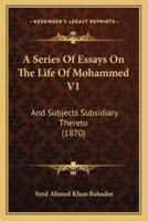 A Series Of Essays On The Life Of Mohammed V1