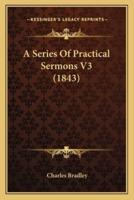 A Series Of Practical Sermons V3 (1843)