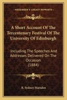 A Short Account Of The Tercentenary Festival Of The University Of Edinburgh