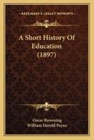 A Short History Of Education (1897)