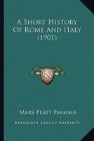 A Short History Of Rome And Italy (1901)