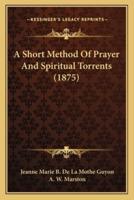 A Short Method Of Prayer And Spiritual Torrents (1875)